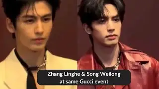 Song Weilong Zhang Linghe at same Gucci event top chinese stars 