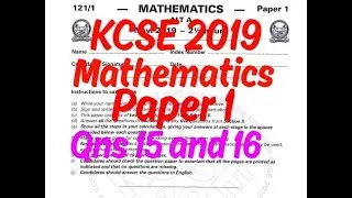 KCSE 2019 MATHEMATICS PAPER 1- QUESTIONS 15 AND 16