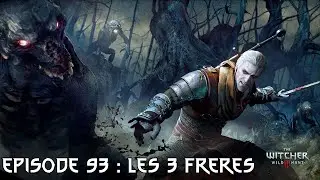 The Witcher 3: Wild Hunt (Blood and wine) - Episode 93 : les 3 frères