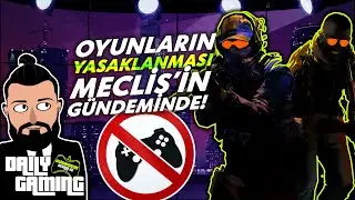 Oyunların Yasaklanmasını Öneren Tasarı Meclis Gündeminde! | Oyun Haber Bülteni