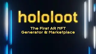 Hololoot: First AR NFT Generator and Marketplace.