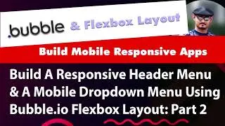 Bubble.io Flexbox 2022 - Build A Mobile Responsive Header With A Mobile Dropdown Menu - Part 2