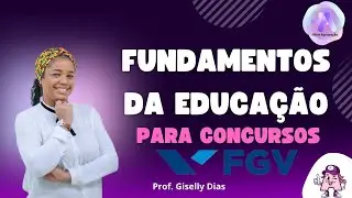 Fundamentos da Educação para Concursos - Banca FGV