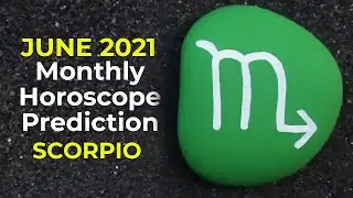June 2021 Scorpio Monthly Horoscope Prediction | Scorpio Moon Sign Predictions June 2021