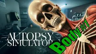 The First Cadaver! | Autopsy Simulator | Pt 1