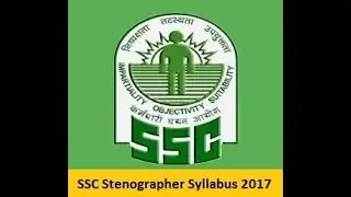 SSC Stenographer - Grade ‘C’ and ‘D’ Syllabus 2017