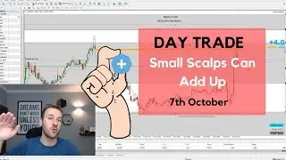 Small Scalps Can Add Up - Day Trade 7th Oct