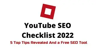 YouTube SEO Checklist 2022 (5 NEW Tips Revealed And Free YouTube SEO Tool)