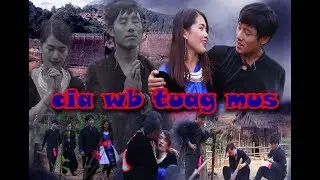 Hmong new movie cias wb tuag mus full 2018