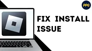 How to fix Roblox not installing in PC ?