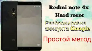 Frp/ Xiaomi redmi note 4 разблокировка акаунта Google/ Сброс настроек. Удаление графического ключа.