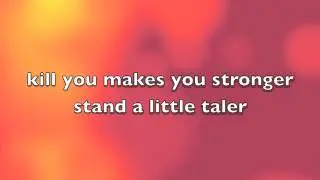 Kelly Clarkson's Stronger (what doesn't kill you)  Lyrics