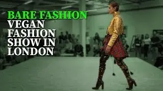 Bare Fashion host a  Vegan Fashion in London