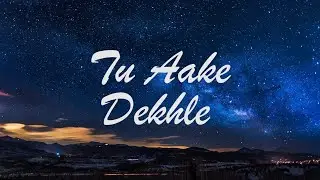 King - TU AAKE DEKHLE (Lyrics)