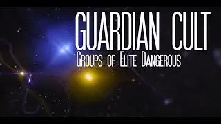 The Groups of Elite Dangerous : The Guardian Cult