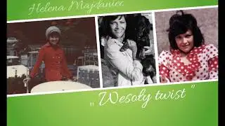 Helena Majdaniec „ Wesoły twist ”
