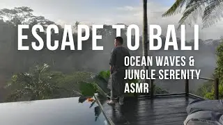 ASMR Bali Escapes: Soothing Ocean Waves & Jungle Villa Retreats 4K  🌊🍃