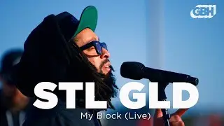 STL GLD – My Block (Live)