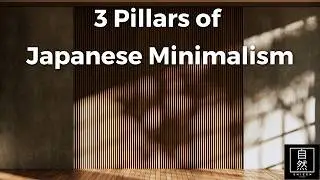 The 3 Pillars of Japanese Minimalism | A Deep Dive Into Japanese Aesthetics
