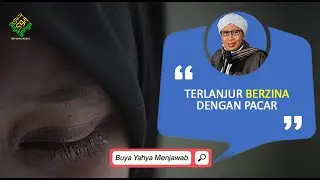 Terlanjur Berzina dengan Pacar - Buya Yahya Menjawab