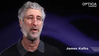 James Kafka shares his journey in optics--Optica Stories