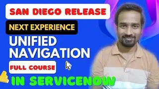 Full Course - Next Experience Unified Navigation in ServiceNow San Diego || Engineer Vineet Jajodia