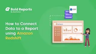 How to Connect Data to a Report using Amazon Redshift