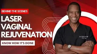 LASER VAGINAL REJUVENATION | FULL PROCEDURE IN 20 MINS | DR. DAVID MATLOCK
