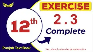 12th Math Chapter 2 Exercise 2.3 (Complete) || @kkmathematics670