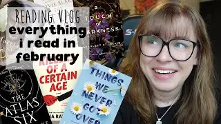 Everything I Read in February | Monthly Reading Vlog