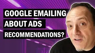 GoogleAds Keep Calling With Recommendations?