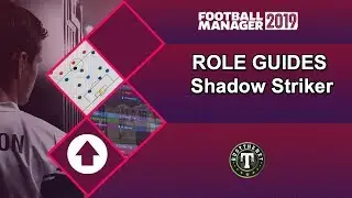 Role Guides - Shadow Striker Football Manager 2019