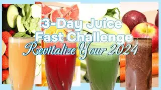 3-Day Juice Fast Challenge: Revitalize Your 2025 | Boost Energy, Gain Clarity, & Conquer Goals!