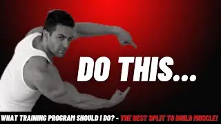 What Training Program Should I Do? - The Best Split to Build Muscle!