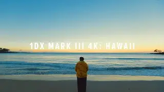 Canon 1DX Mark III Cinematic 4K: The Island of Hawaii
