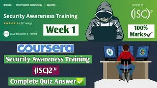 Security Awareness Training | Coursera | ISC2 | Week 1 | Complete Quiz Answers | 100% Marks