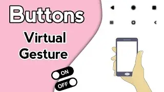 Enable Disable Your Smartphone's Navigation Buttons | Virtual Button | Swipe Gestures