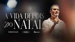 A Vida Depois do Natal | Pr. Daniel Toledo