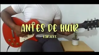 Natalia Lafourcade - Antes de huir Karaoke