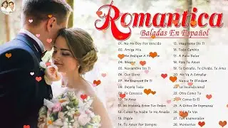 2 Hora De Baladas Románticas Para Enamorados En Español❤Los Mejores Musica Romantica Inolvidable
