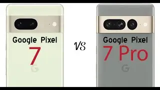 Google Pixel 7 vs Google Pixel 7 Pro Comparison