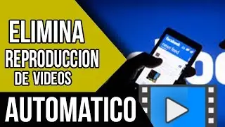 Como Quitar  La Reproduccion De Videos Automaticos DE Facebook