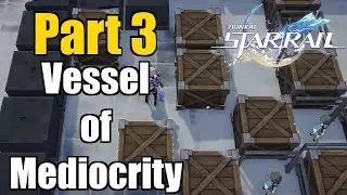 Honkai Star Rail - Vessel of Mediocrity (Part 3) | PUZZLE SOLUTIONS