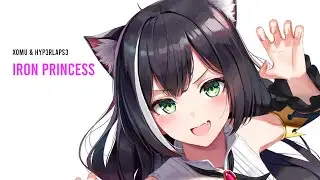 Xomu & HYP3RLAPS3 - Iron Princess