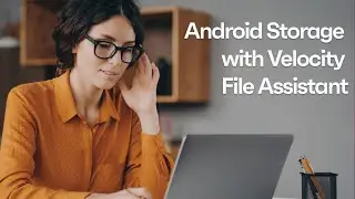 Navigating Android's Scoped Storage with Velocity File Assistant