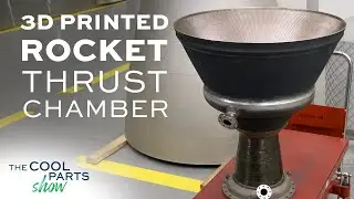 3D Printed NASA Thrust Chamber Assembly Combines Two Metal Processes | The Cool Parts Show Ep. 71
