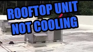 Rooftop Unit Not Cooling-HVAC Service Call