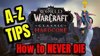 Tips and Tricks from A-Z for WoW CLASSIC HARDCORE