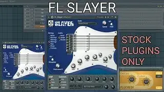 FL Slayer FL Studio Stock Plugins | Making A Beat In FL Studio 20