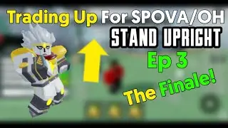 Trading Up For SPOVA/OH Stand Upright Ep 3 | Stand Upright | Roblox |